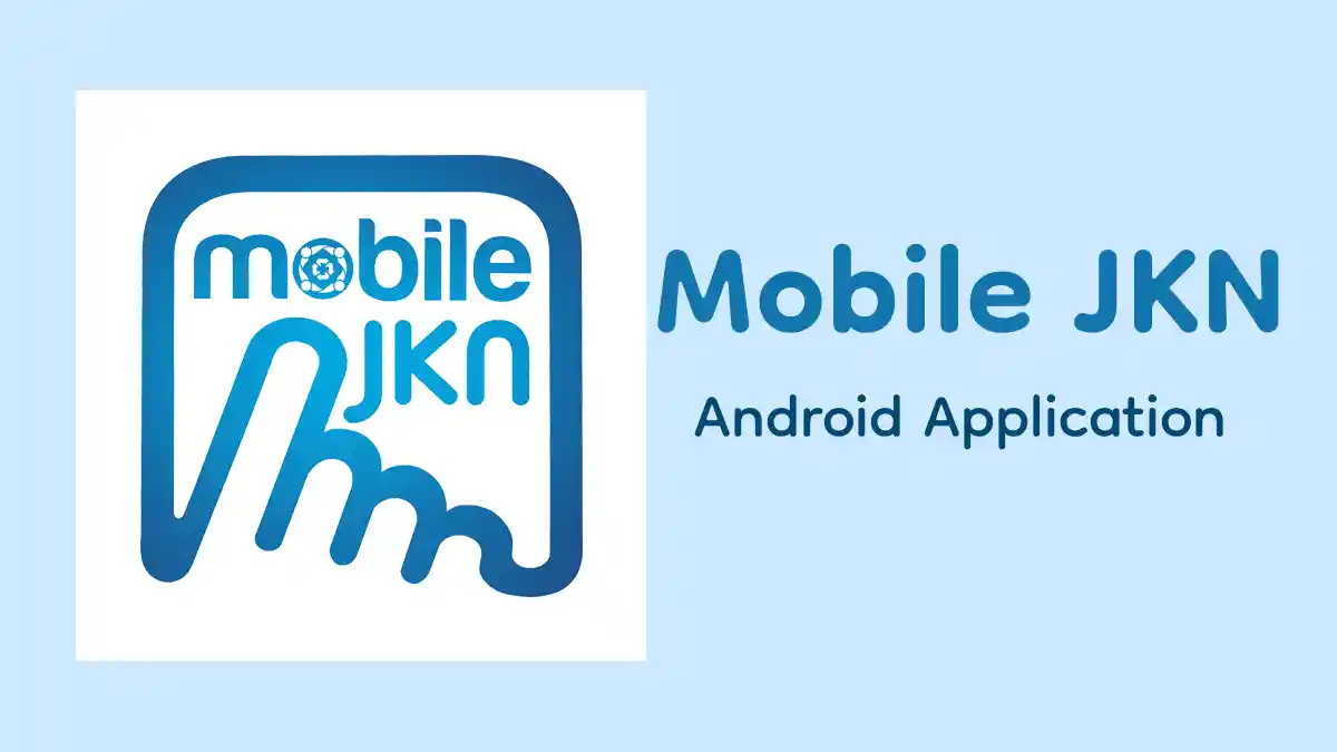 Mobile JKN Download App for Android | Installation And Setup Guide